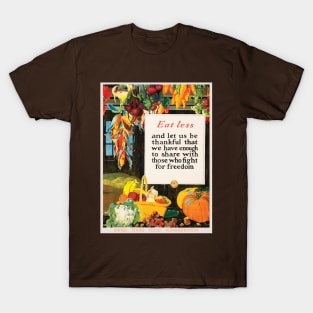 Restored Reproduction of a USDA Eat Less Campaign Poster - 1918 T-Shirt